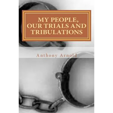 My People, Our Trials And Tribulations