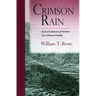 Crimson Rain: Seven Centuries of Violence in a Chinese County