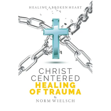 Christ Centered Healing of Trauma