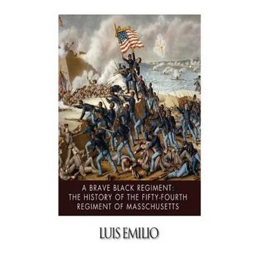 A Brave Black Regiment: The History of the Fifty-Fourth Regiment of Massachusett