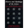 History and Mythology of the Aztecs: The Codex Chimalpopoca