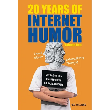 20 Years of Internet Humor: Volume One (And Other Interesting Things)