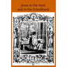 Jesus in the Host and in the Priesthood: Chapters Excerpted from the Life of the Reverend Mother St. Teresa of Jesus, Abbess of the Convent of the Poo