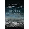 Historic Shipwrecks and Rescues on Lake Michigan