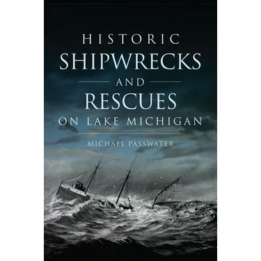 Historic Shipwrecks and Rescues on Lake Michigan