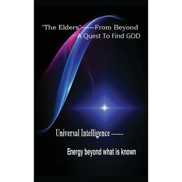 "The Elders" From Beyond: A Quest to Find God
