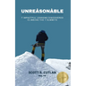 Unreasonable: 7 Impactful Lessons Discovered Climbing the 7 Summits