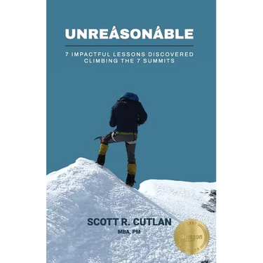 Unreasonable: 7 Impactful Lessons Discovered Climbing the 7 Summits