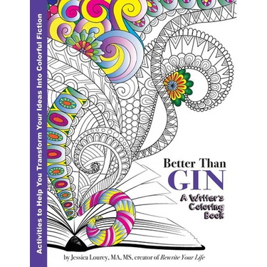 Better Than Gin: A Coloring Book for Writers
