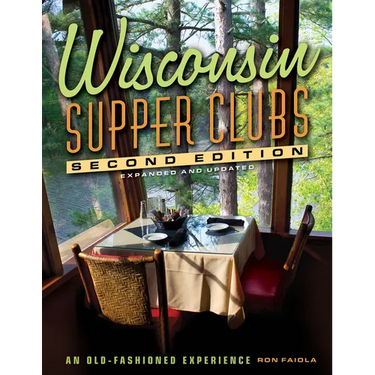 Wisconsin Supper Clubs: An Old-Fashioned Experience