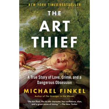 The Art Thief: A True Story of Love, Crime, and a Dangerous Obsession