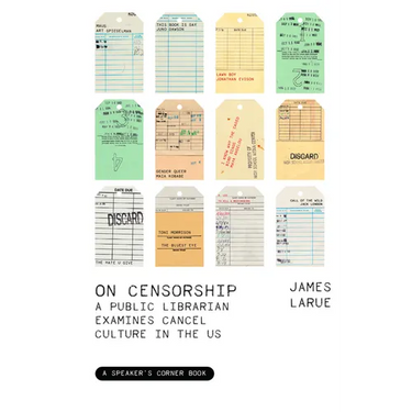 On Censorship: A Public Librarian Examines Cancel Culture in the Us