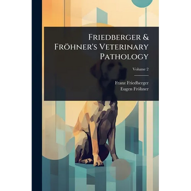 Friedberger & Fröhner's Veterinary Pathology