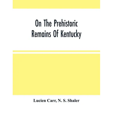 On The Prehistoric Remains Of Kentucky