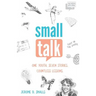 Small Talk: One Youth. Seven Stories. Countless Lessons.