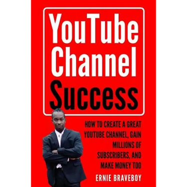 Youtube Channel Success How to Create a Great Youtube Channel, Gain Millionsof Subscribers, and Make Money Too: Learn How to Make Money on Youtube Sta
