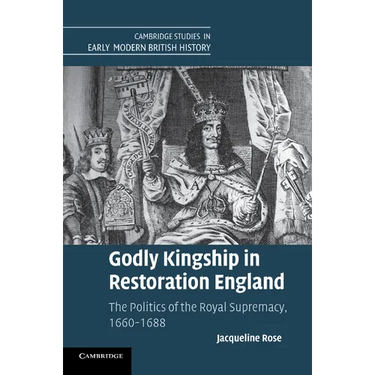 Godly Kingship in Restoration England
