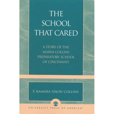 School that Cared: A Story of the Marva Collins Preparatory School of Cincinnati