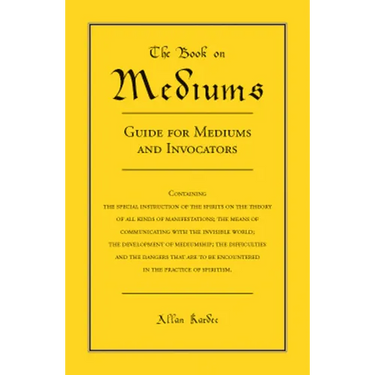 The Book on Mediums: Guide for Mediums and Invocators
