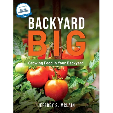 Backyard Big: Growing Food in Your Backyard