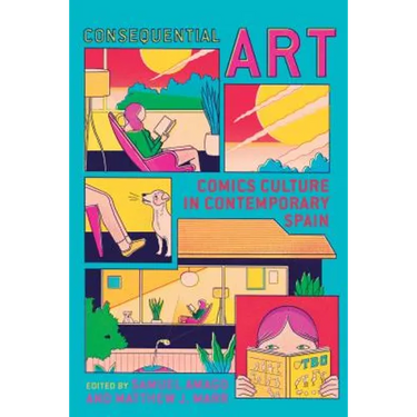 Consequential Art: Comics Culture in Contemporary Spain