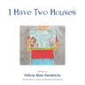 I Have Two Houses