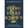 Being Fully Known: The Joyful Satisfaction of Beholding, Becoming, and Belonging