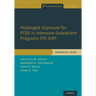 Prolonged Exposure for Ptsd in Intensive Outpatient Programs (Pe-Iop): Therapist Guide