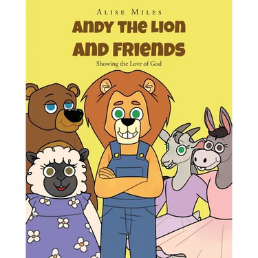 Andy the Lion and Friends: Showing the Love of God