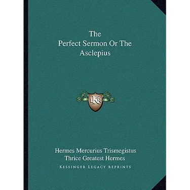 The Perfect Sermon Or The Asclepius