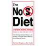 The No S Diet: The Strikingly Simple Weight-Loss Strategy That Has Dieters Raving--And Droppingpounds
