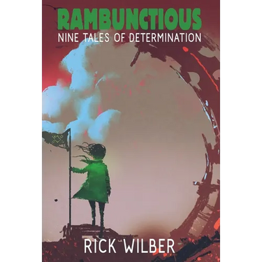 Rambunctious: Nine Tales of Determination