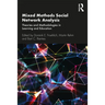 Mixed Methods Social Network Analysis: Theories and Methodologies in Learning and Education