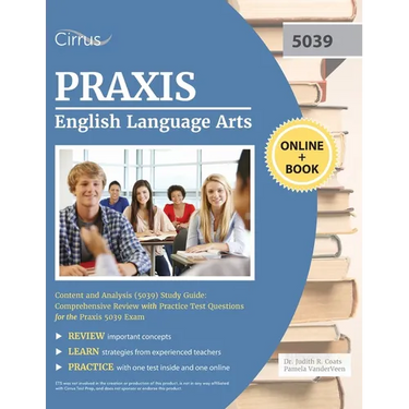 Praxis English Language Arts Content and Analysis (5039) Study Guide: Comprehensive Review with Practice Test Questions for the Praxis 5039 Exam