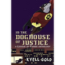 In the Doghouse of Justice