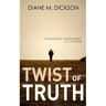 Twist of Truth: A contemporary murder mystery