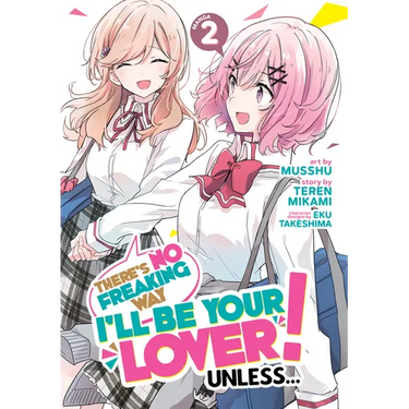 There's No Freaking Way I'll Be Your Lover! Unless... (Manga) Vol. 2