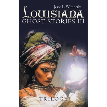 Louisiana Ghost Stories Iii: Trilogy
