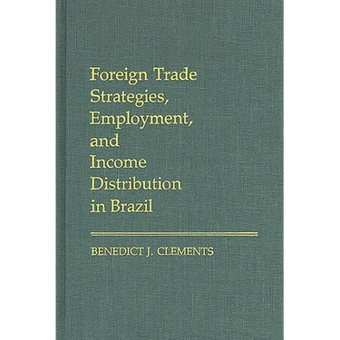 Foreign Trade Strategies, Employment, and Income Distribution in Brazil
