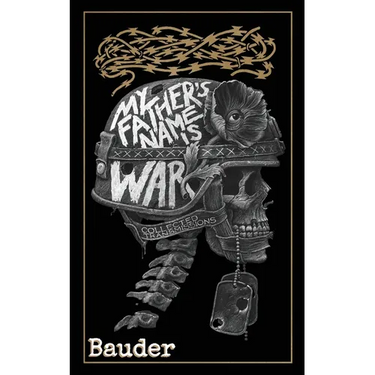 My Father's Name Is War: Collected Transmissions