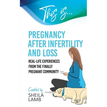 This is Pregnancy After Infertility and Loss: Real-life experiences from the finally pregnant community