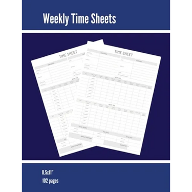 Weekly Time Sheets: Time Sheet Log, Work Week Hours Record, Information Book, 2 Weeks Per Page, Employment Timesheet Diary, Journal, Notebook