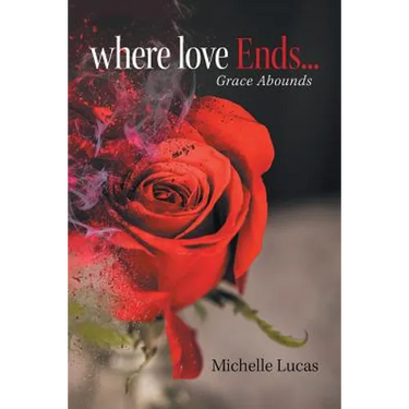 Where Love Ends . . .: Grace Abounds