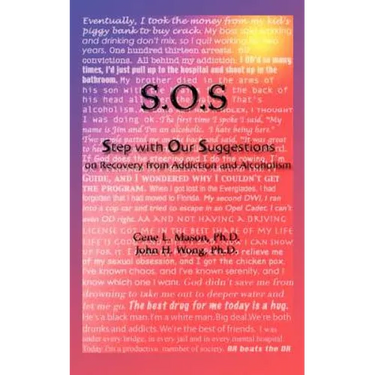 SOS: Step With Our Suggestions on Recovery from Addiction and Alcoholism