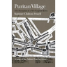 Puritan Village: The Formation of a New England Town