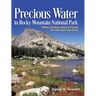 Precious Water in Rocky Mountain National Park. Water, Ditches, Dams and Floods. The 1982 Lawn Lake Flood