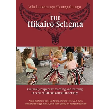 The Hikairo Schema: Culturally responsive teaching and learning in early childhood settings