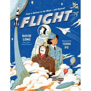Flight: From a Balloon to the Moon - And Beyond