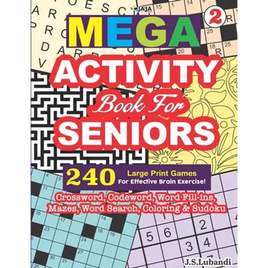 MEGA ACTIVITY Book for SENIORS 240 Large Print Games for Effective Brain Exercise!