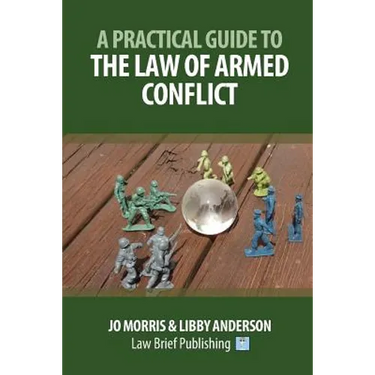 A Practical Guide to the Law of Armed Conflict